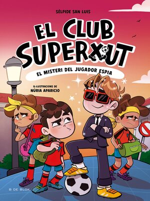 cover image of El Club Superxut 4--El misteri del jugador espia